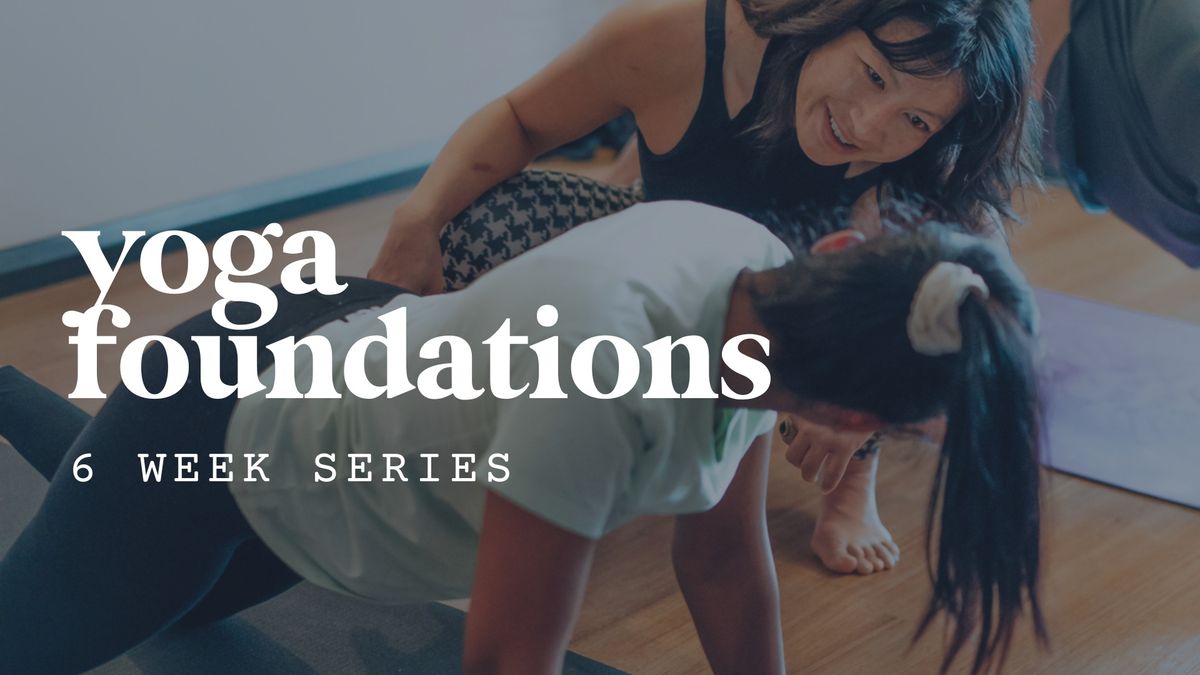 6 Week Series: Yoga Foundations