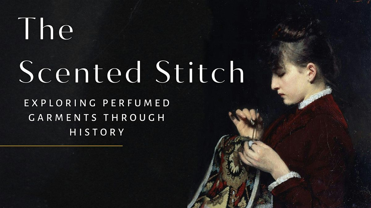 The Scented Stitch: Exploring Perfumed Garments Through History