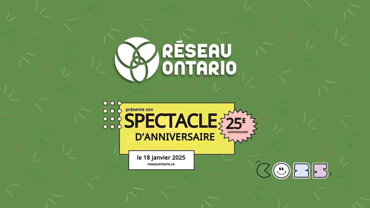 Spectacle de cl\u00f4ture | R\u00e9seau Ontario f\u00eate ses 25 ans!