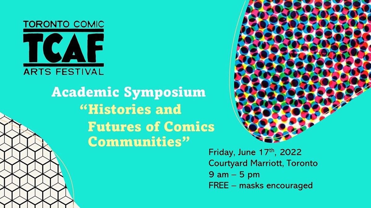 TCAF Academic Symposium, "Histories and Futures of Comics Communities"