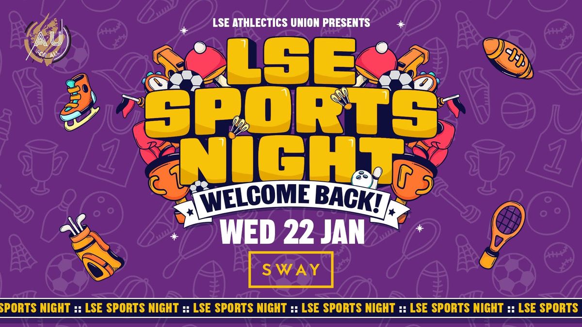 LSE AU Presents \ufeff\ud83d\udc83 The Official LSE Sports Night : 2025 Relaunch @ SWAY London \ud83e\udef6