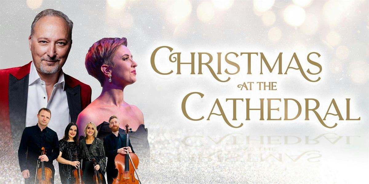 Christmas at the Cathedral - Saturday Matinee 14th December