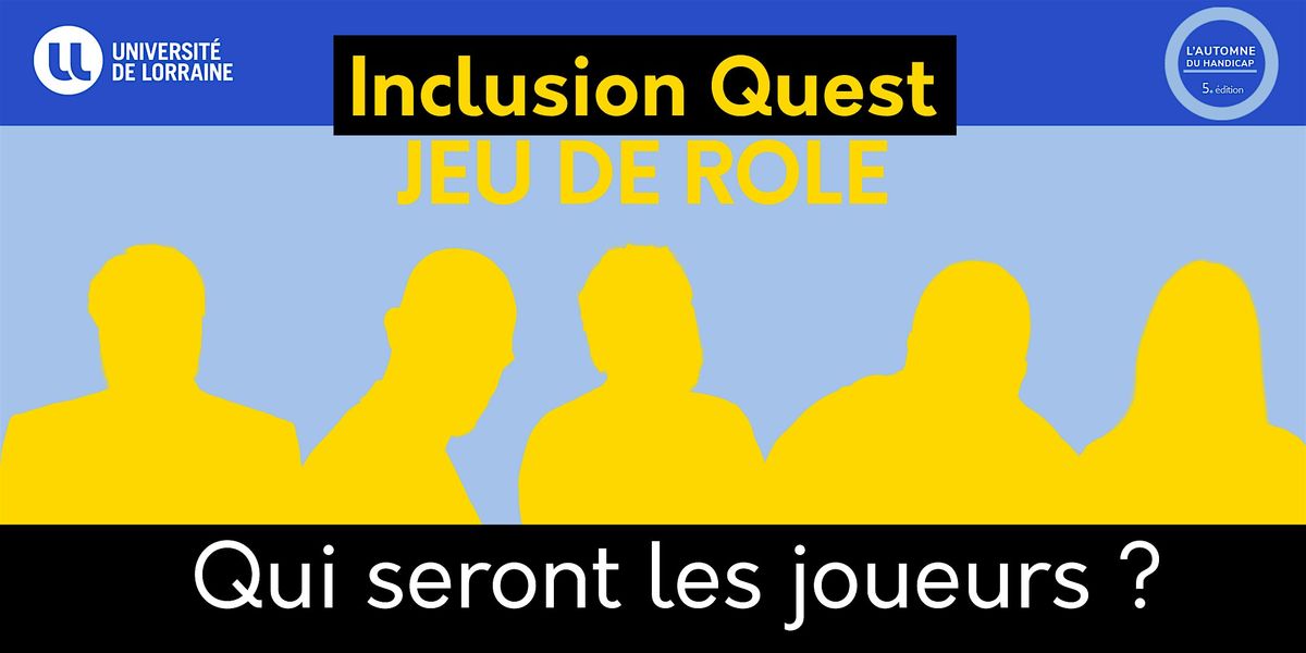 Inclusion Quest - Jeu de R\u00f4le !