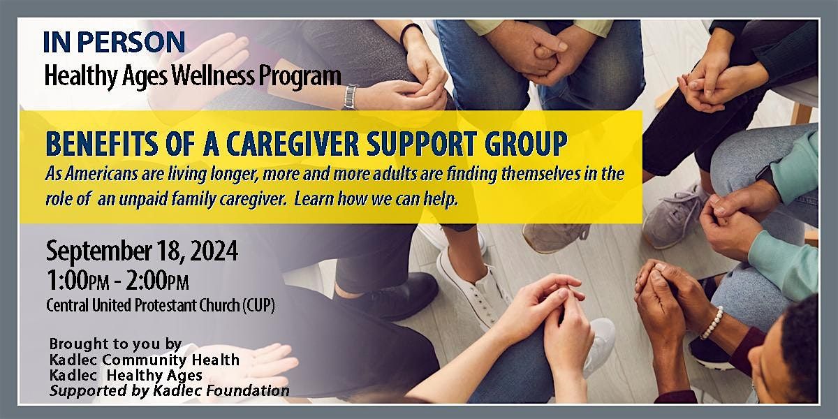 Healthy Ages Wellness Program - Benefits of a Caregiver Support Group