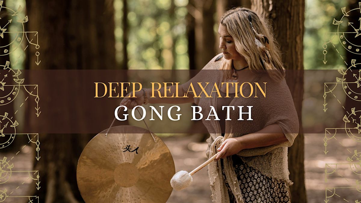 DEEP RELAXATION \/\/ Gong Bath \/\/ The Wild Box, Bristol