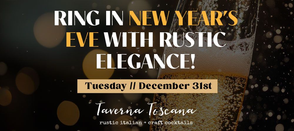 New Year's Eve at Taverna Toscana