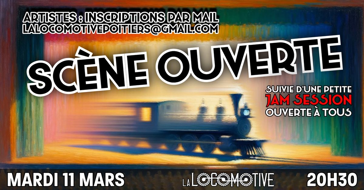 Sc\u00e8ne Ouverte de MARS \u00e0 La Locomotive ! (suivie d'une Jam Session)