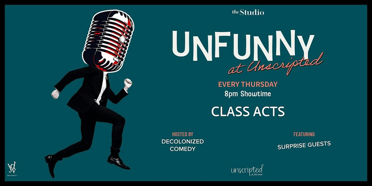 Unfunny At Unscripted: Class Acts November