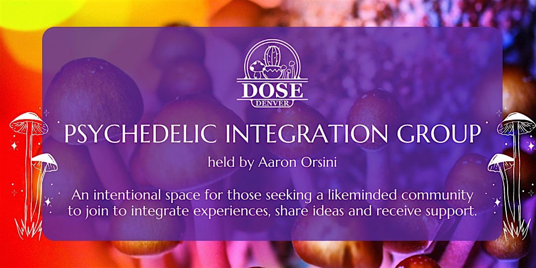 Dose Denver Presents: Psychedelic Integration Group with Aaron Orsini
