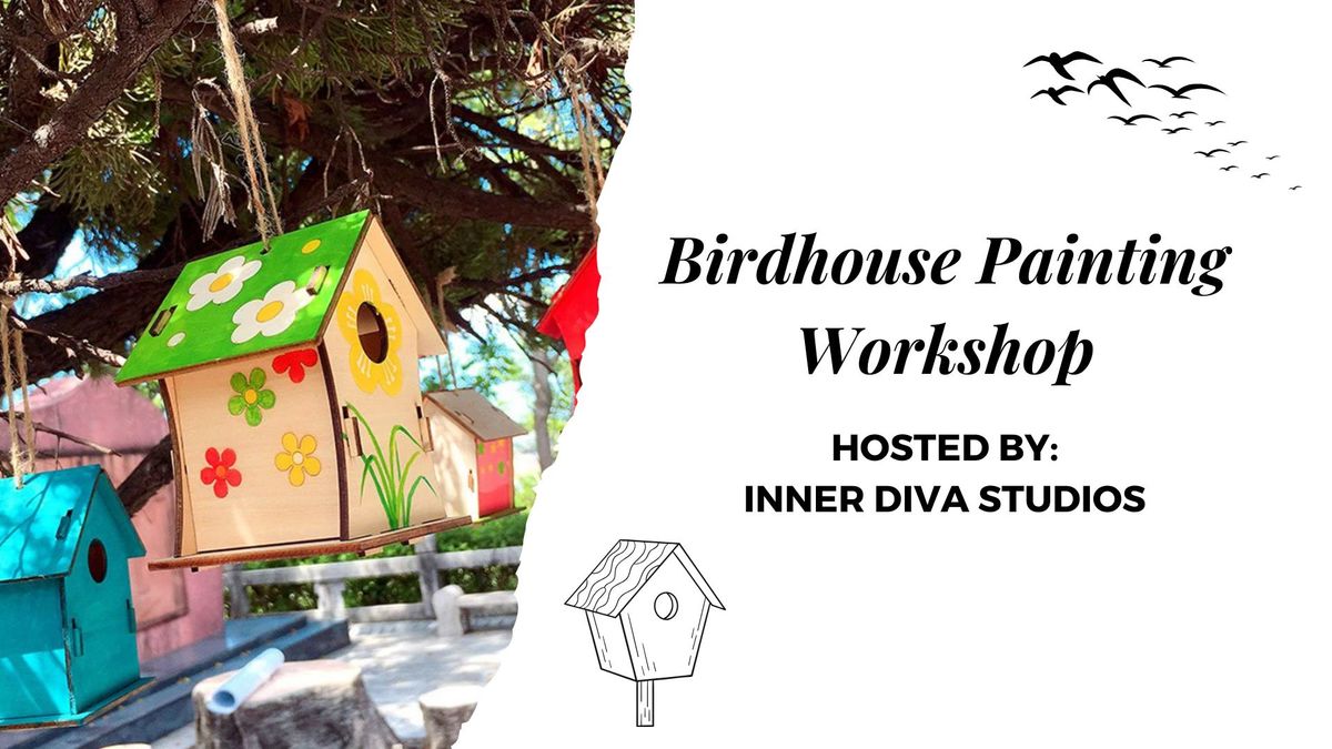 Birdhouse Painting Workshop