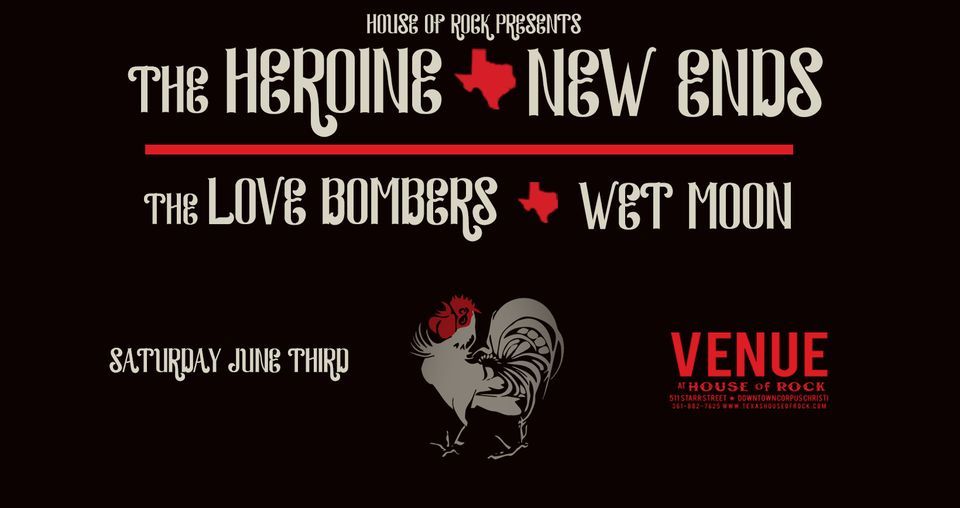 The Heroine + New Ends with The Love Bombers and Wet Moon, House of