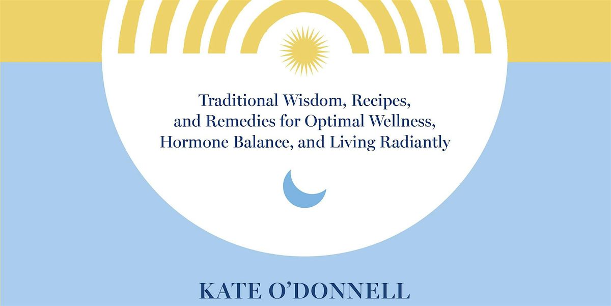 Ancient Wisdom for Women's Health with Kate O'Donnell