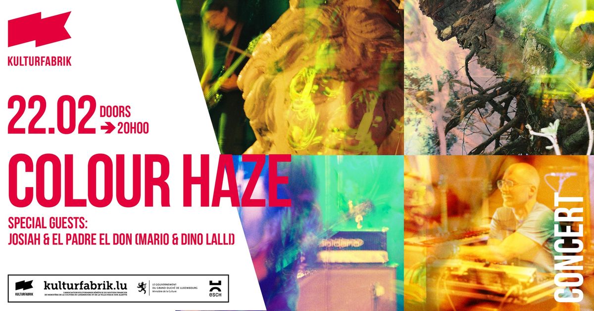 30 YEARS OF COLOUR HAZE + SPECIAL GUESTS: JOSIAH & EL PADRE EL DON @Kulturfabrik