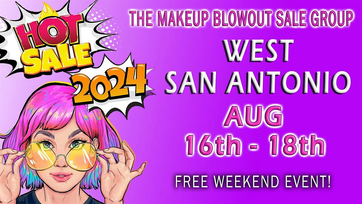 West San Antonio, TX - Makeup Blowout Sale Event!