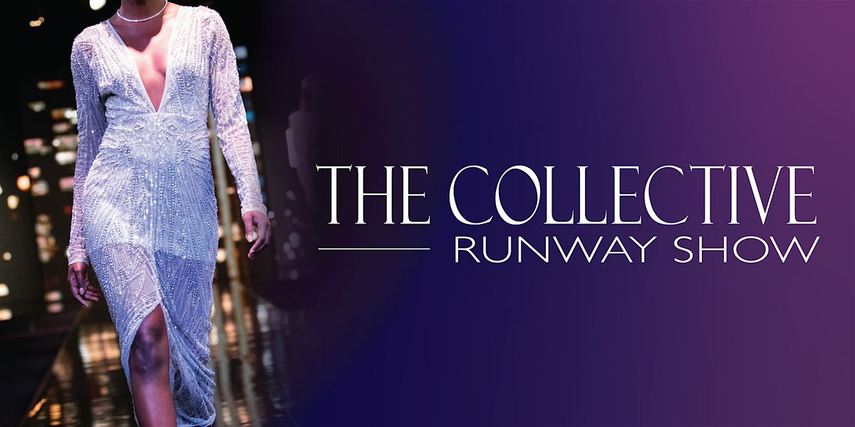 The Collective Runway Show