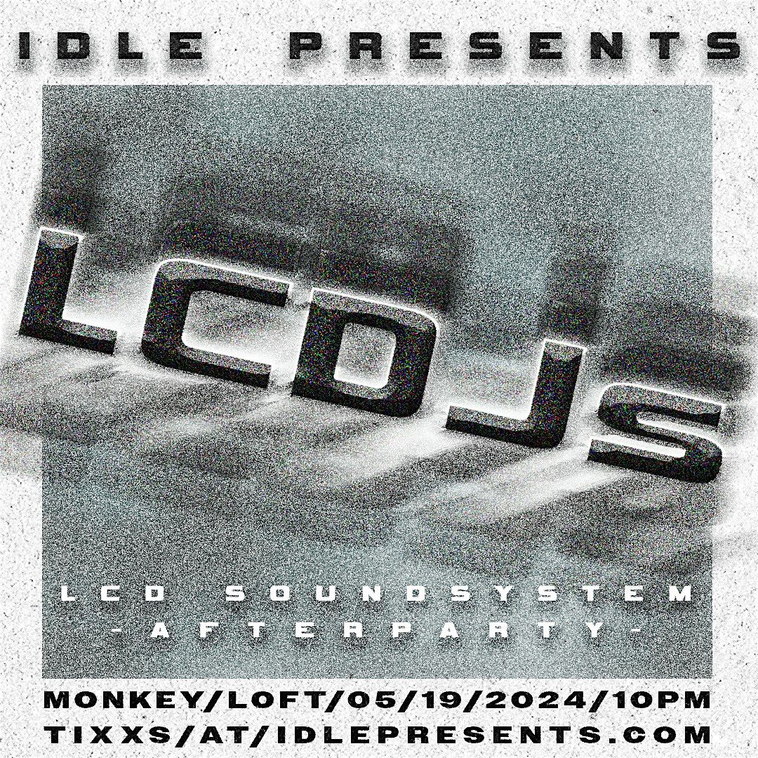 IDLE presents: LCDJs - LCD Soundsystem Afterparty