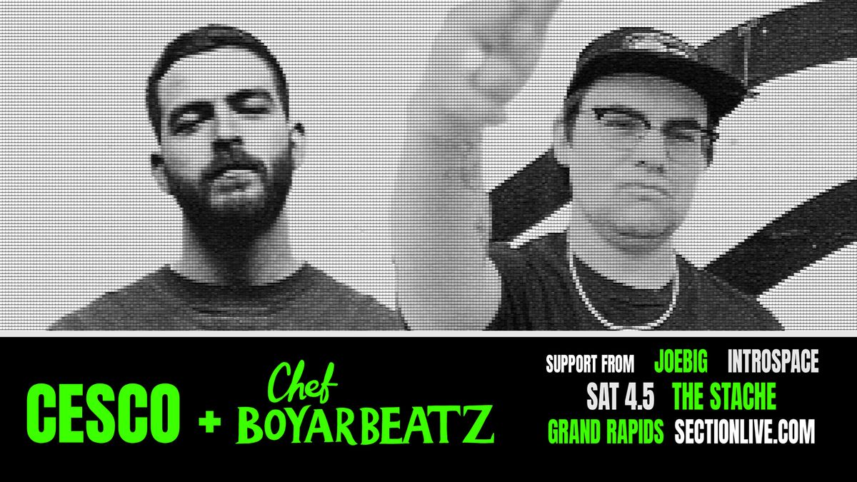 Cesco + Chef Boyarbeatz at The Stache - Grand Rapids, MI