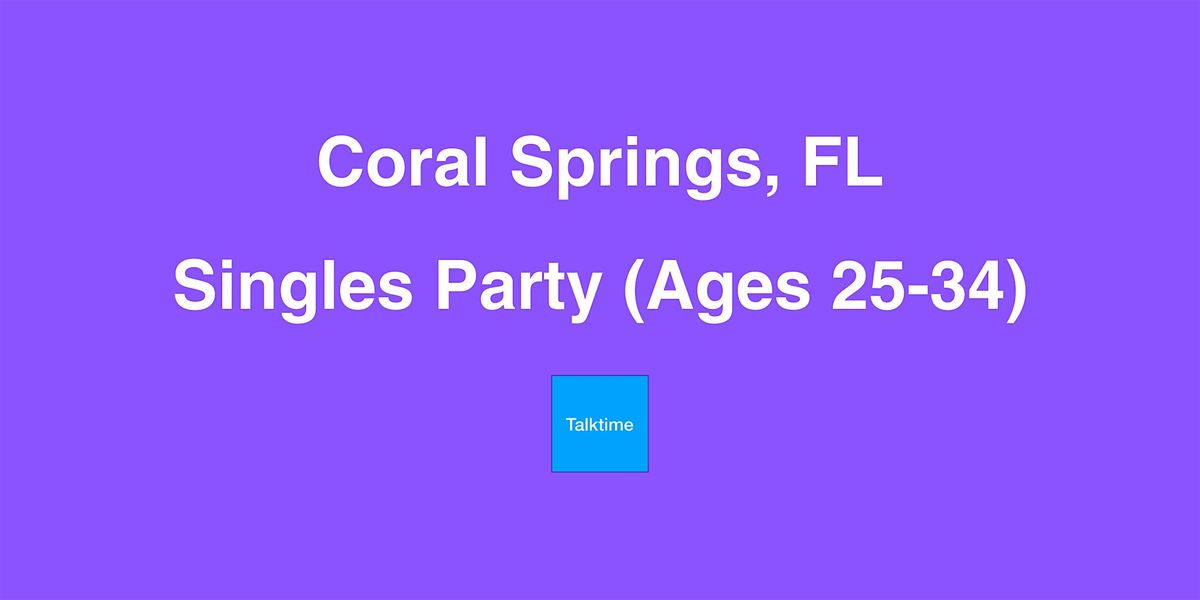 Singles Party (Ages 25-34) - Coral Springs