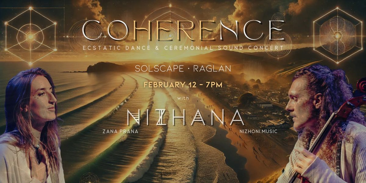 COHERENCE Raglan - Full Moon Ecstatic Dance & Ceremonial Concert w\/ NIZHANA