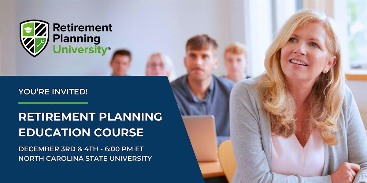 Retirement Planning University - NC State University - December 2024