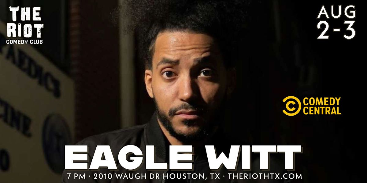 The Riot Comedy Club presents Eagle Witt (Comedy Central)