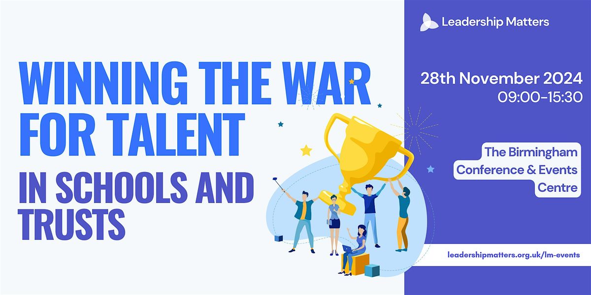 Winning the War for Talent in Schools and Trusts