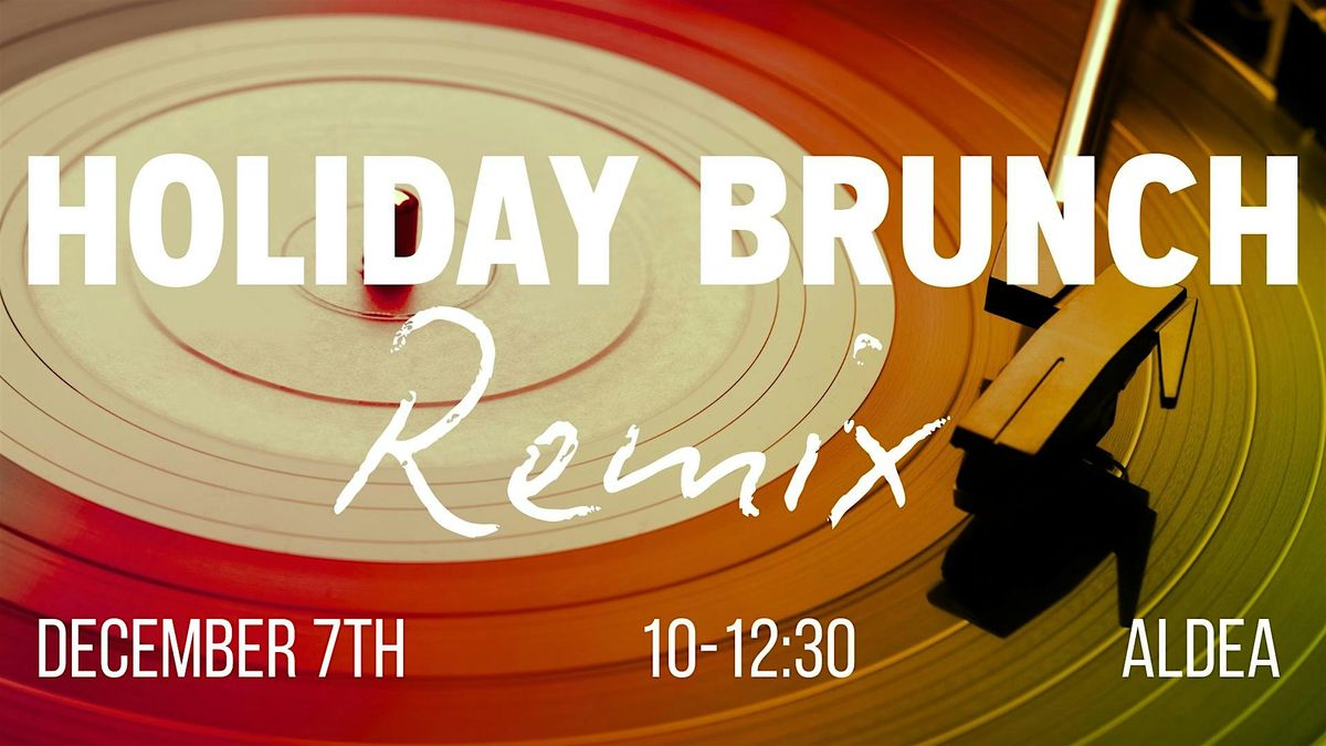 Holiday Brunch Remix: An Aldea Fundraiser!