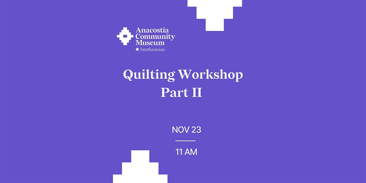 Quilting Workshop Part II