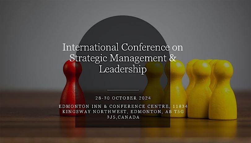 International Conference on Strategic Management & Leadership