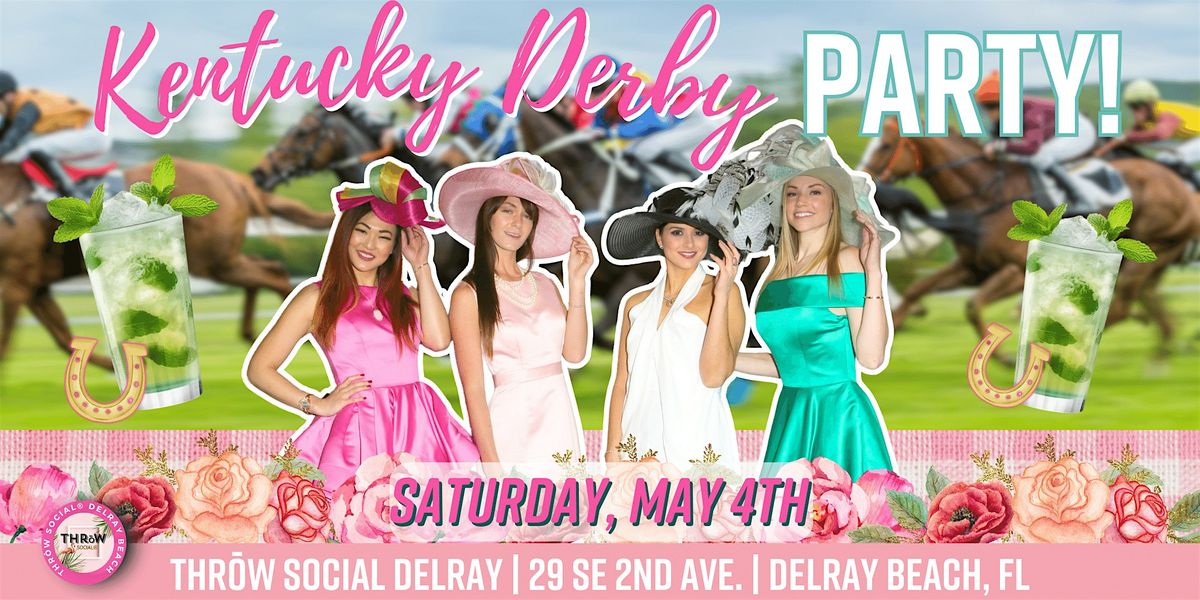 Kentucky Derby Day Garden Brunch Party  @ THR\u014dW Social Delray Beach!
