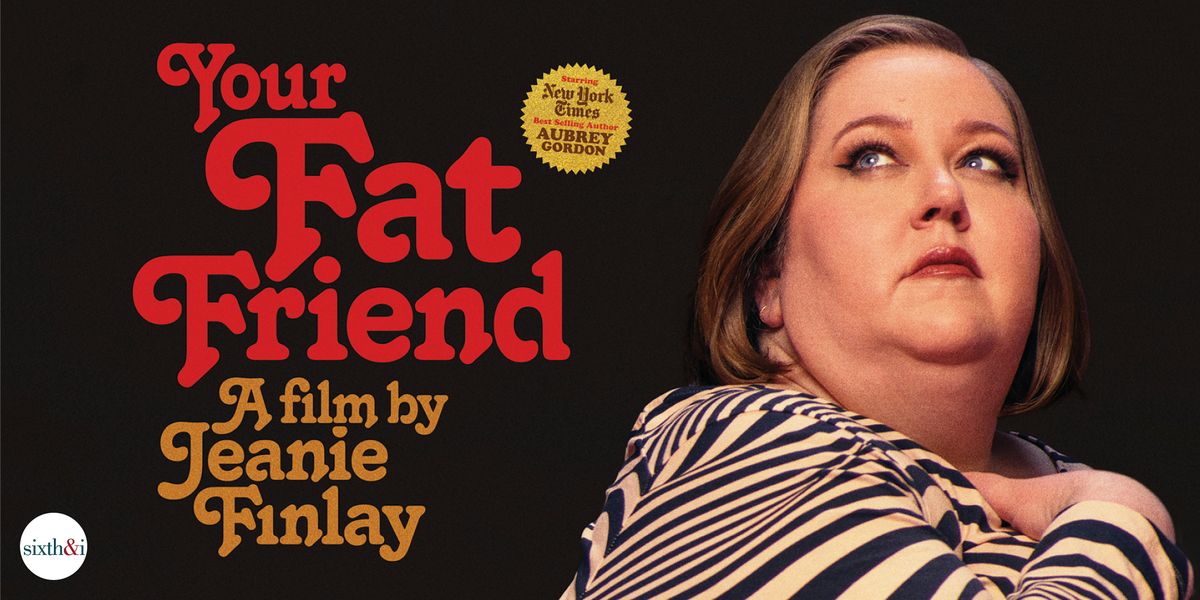 Your Fat Friend Screening and Virtual Q&A