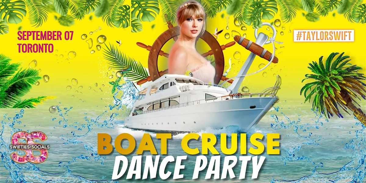 Taylor Swift Boat Cruise Dance Party: Swifties Socials -Toronto (SEP 07)