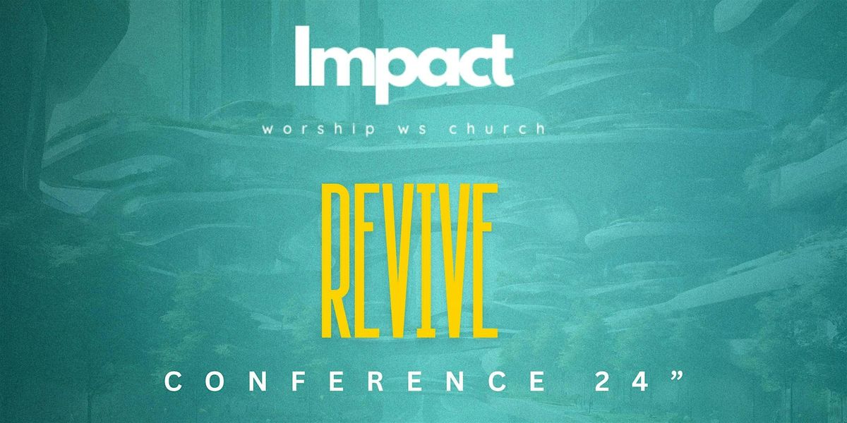 Impact Worship WS Church "Revive 2024"