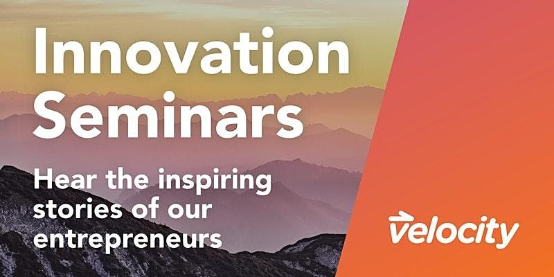 Velocity Innovation Seminars 2022 \u2013 Semester 2