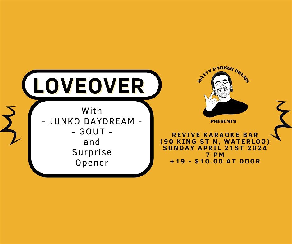 Loveover, Junko Daydream, Gout & Surprise Opener