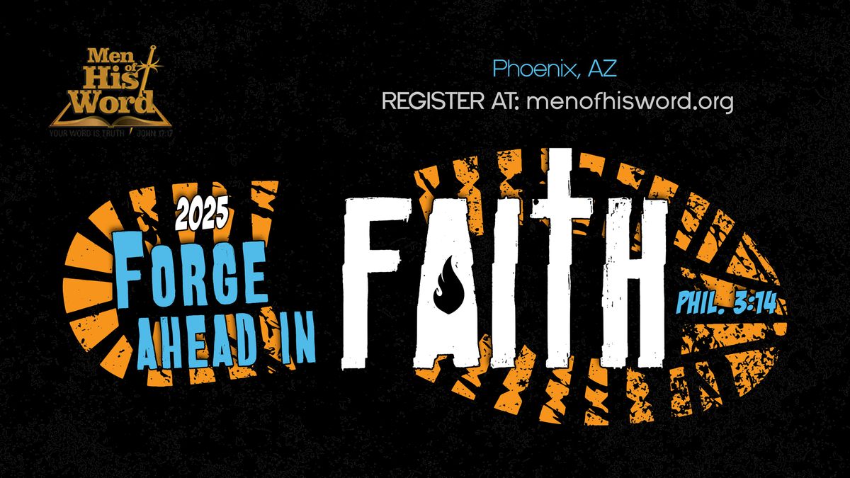 Forge Ahead In Faith - Men of His Word Men's Conference