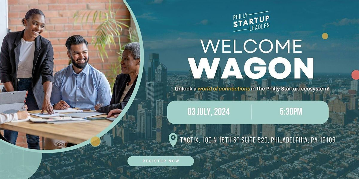 July Welcome Wagon w\/ Philly Startup Leaders