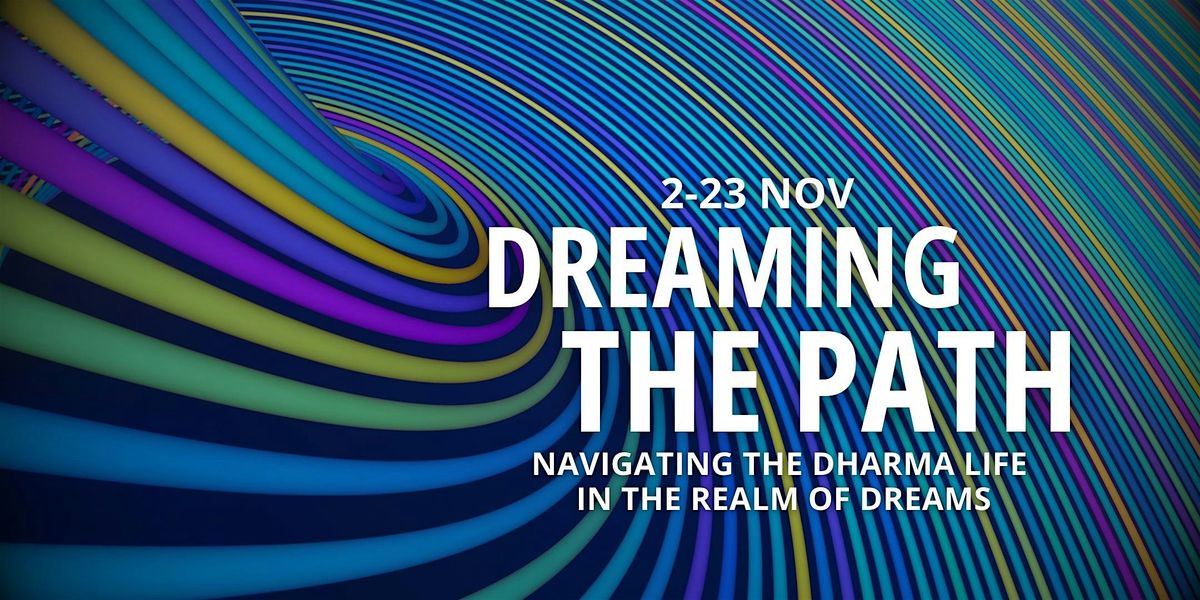 Dreaming the Path: Navigating the Dharma Life in the Realm of Dreams