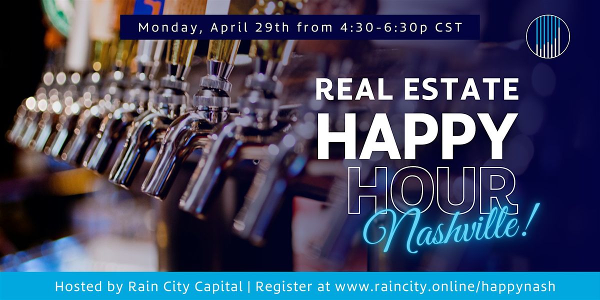 Rain City Real Estate Happy Hour - Nashville!