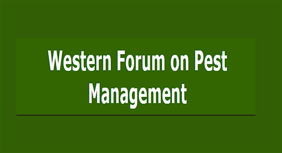 2024 WESTERN FORUM ON PEST MANAGEMENT  (New format)