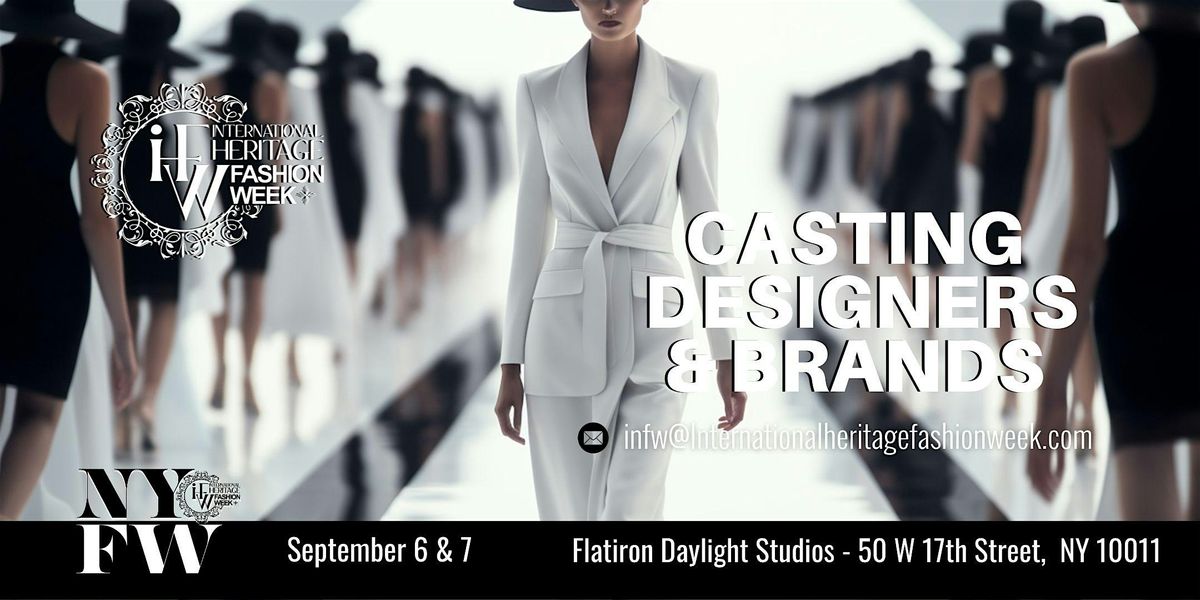 New York Fashion Week NYFW S02 IHFW | 9.6 & 7.24: Designer & Brand Casting