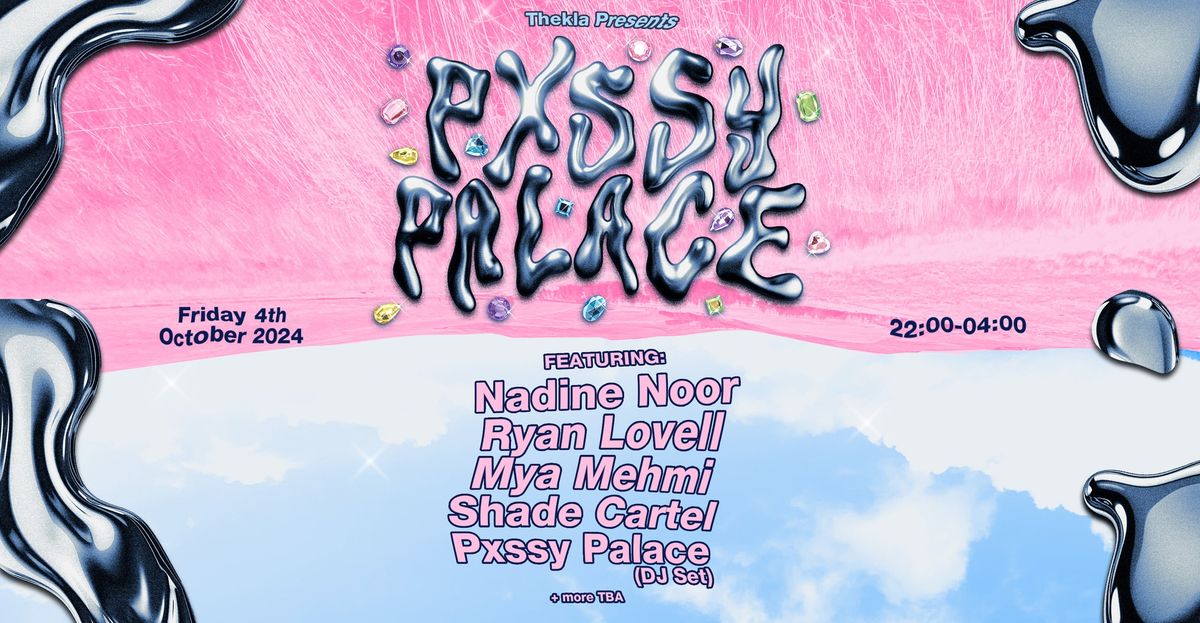 Thekla presents: Pxssy Palace