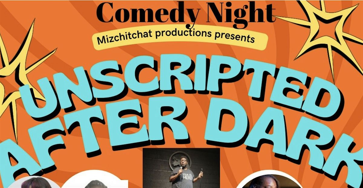 Unscripted After Dark Comedy Night