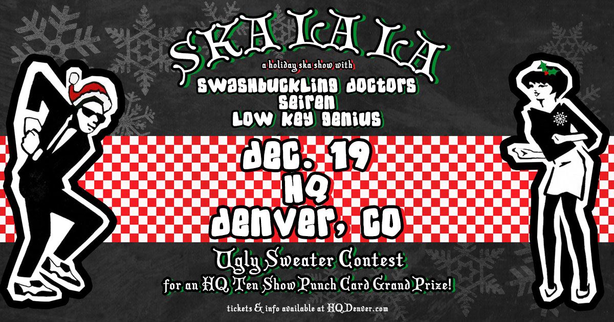 Ska-La-La - A Holiday Ska Show with Swashbuckling Doctors + Seiren + Low Key Genius