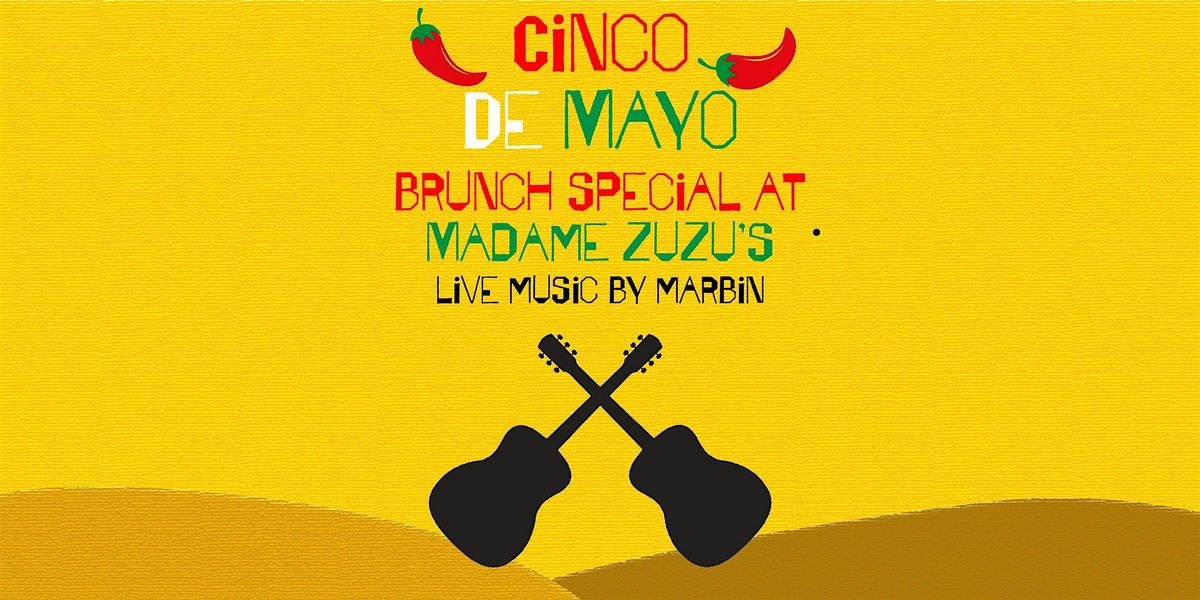 Celebrate Cinco de Mayo with a Special Brunch at Madame ZuZu\u2019s!