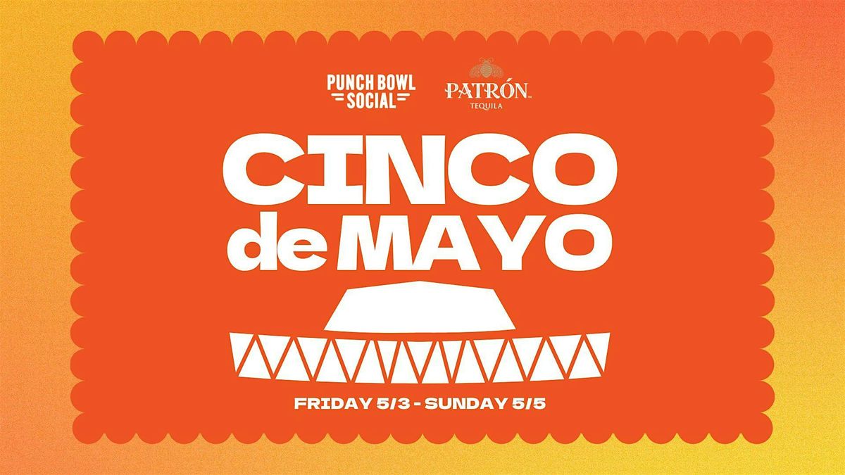 Cinco de Mayo Celebration at Punch Bowl Social Austin Domain