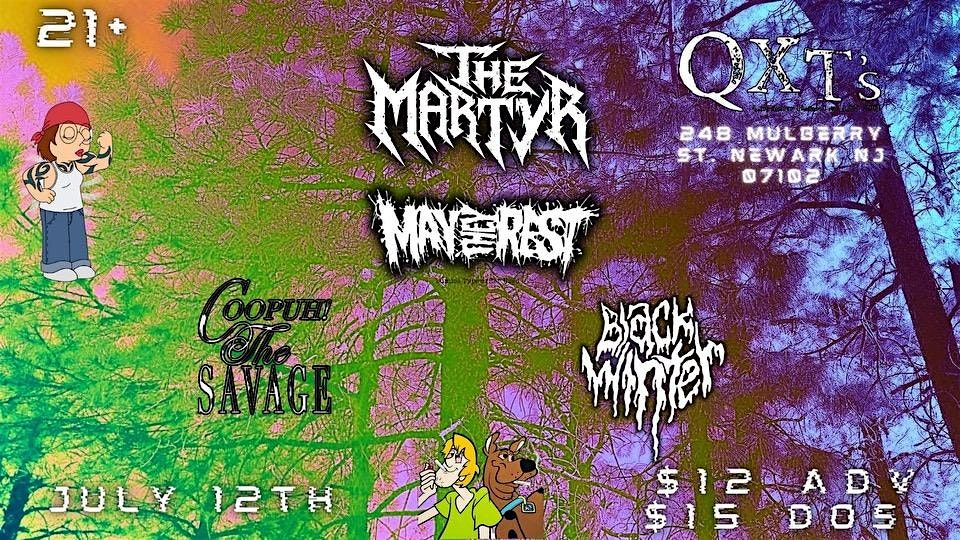 THE MARTYR + MAY THEY REST + COOPUH! The Savage + BLACK WINTER