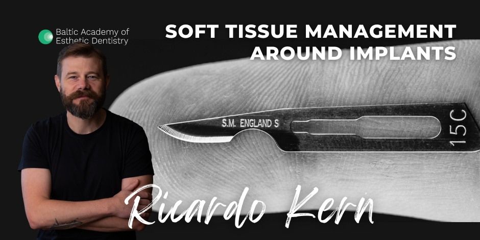 Soft tissue management \u2013 Ricardo Kern