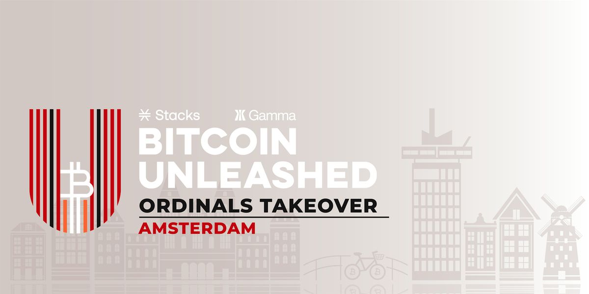 Bitcoin Unleashed Amsterdam - Ordinals Takeover