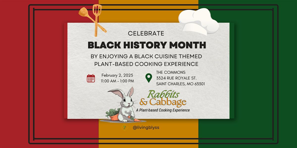 Black History Themed Rabbits & Cabbage: A Plant-based Cooking Experience